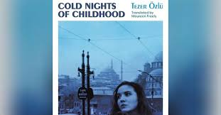 Review: Cold Nights of Childhood (Çocukluğun Soğuk Geceleri) Tezer Özlü  by John RC&nbsp;Potter